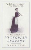 The Rise and Fall of the Victorian Servant