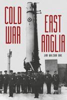 Cold War East Anglia