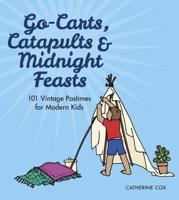 Go-Karts, Catapults & Midnight Feasts