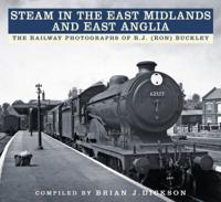 Steam in the East Midlands and East Anglia