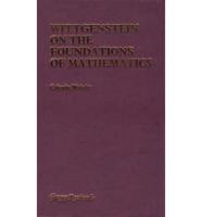 Wittgenstein on the Foundations of Mathematics