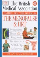 The British Medical Association Family Doctor Guide to the Menopause & HRT