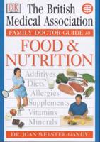 The British Medical Association Family Doctor Guide to Food & Nutrition