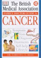 The British Medical Association Family Doctor Guide to Cancer