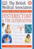 The British Medical Association Family Doctor Guide to Hysterectomy & The Alternatives