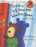 You're a Big Bear Now, Winston Brown