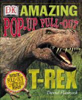 The Amazing Pop-Up Pull-Out Tyrannosaurus Rex