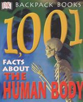1,001 Facts About the Human Body