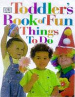 Toddler's Book of Fun Things to Do