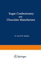 Sugar Confectionery and Chocolate Manufacture