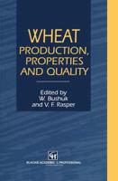 Wheat : Production, Properties and Quality