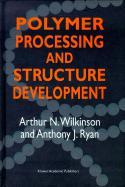 Polymer Processing and Structure Development