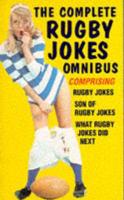 The Complete Rugby Jokes Omnibus