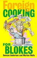 Foreign Cooking for Blokes