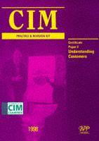 CIM Practice and Revision Kit. Paper 2 Understanding Customers