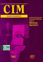 CIM Practice and Revision Kit. Paper 8 Marketing Operations