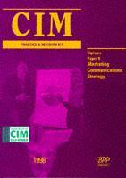 CIM Practice and Revision Kit. Paper 9 Marketing Communications Strategy