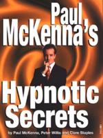 Paul McKenna's Hypnotic Secrets