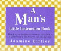 A Man's Little Instruction Book