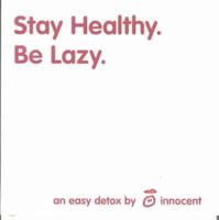 Stay Health - Be Lazy