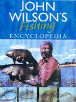 John Wilson's Fishing Encyclopaedia