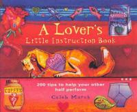 A Lover's Little Instruction Book