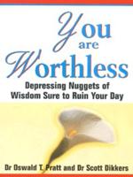 You Are Worthless