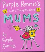Purple Ronnie's Little Thoughts About Mums