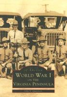 World War I on the Virginia Peninsula