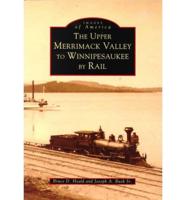 The Upper Merrimack Valley to Winnipesaukee by Raily