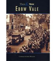 Then & Now, Ebbw Vale