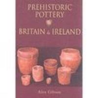 Prehistoric Pottery in Britain & Ireland