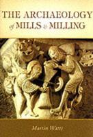 The Archaeology of Mills & Milling