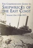 The Shipwrecks of the East Coast Vol 1