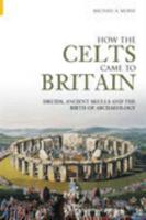How the Celts Came to Britain