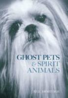 Ghost Pets & Spirit Animals