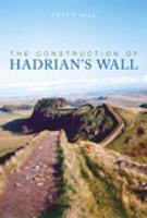 The Construction of Hadrian's Wall