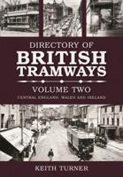 The Directory of British Tramways. Vol. 2 Central England, Wales and Ireland