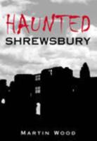 Haunted Shrewsbury