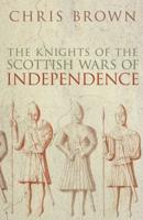 The Knights of the Scottish Wars of Independence