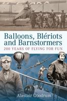 Balloons, Blériots and Barnstormers