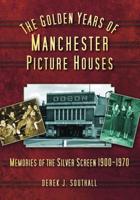 The Golden Years of Manchester Picture Houses