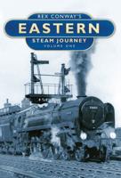Rex Conway's Eastern Steam Journey