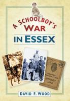 A Schoolboy's War in Essex