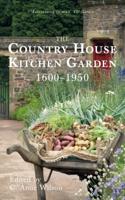 The Country House Kitchen Garden, 1600-1950