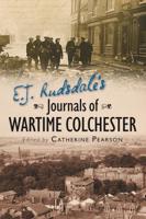 E.J. Rudsdale's Journals of Wartime Colchester