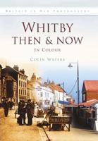 Whitby Then & Now