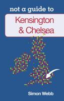 Not a Guide to Kensington & Chelsea