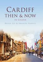 Cardiff Then & Now