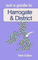 Not a Guide to Harrogate & District